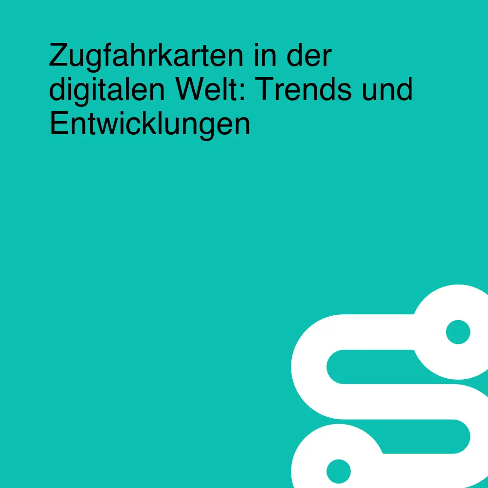 Zugfahrkarten in der digitalen Welt: Trends und Entwicklungen Zugfahrkarten in der digitalen Welt: Trends und Entwicklungen