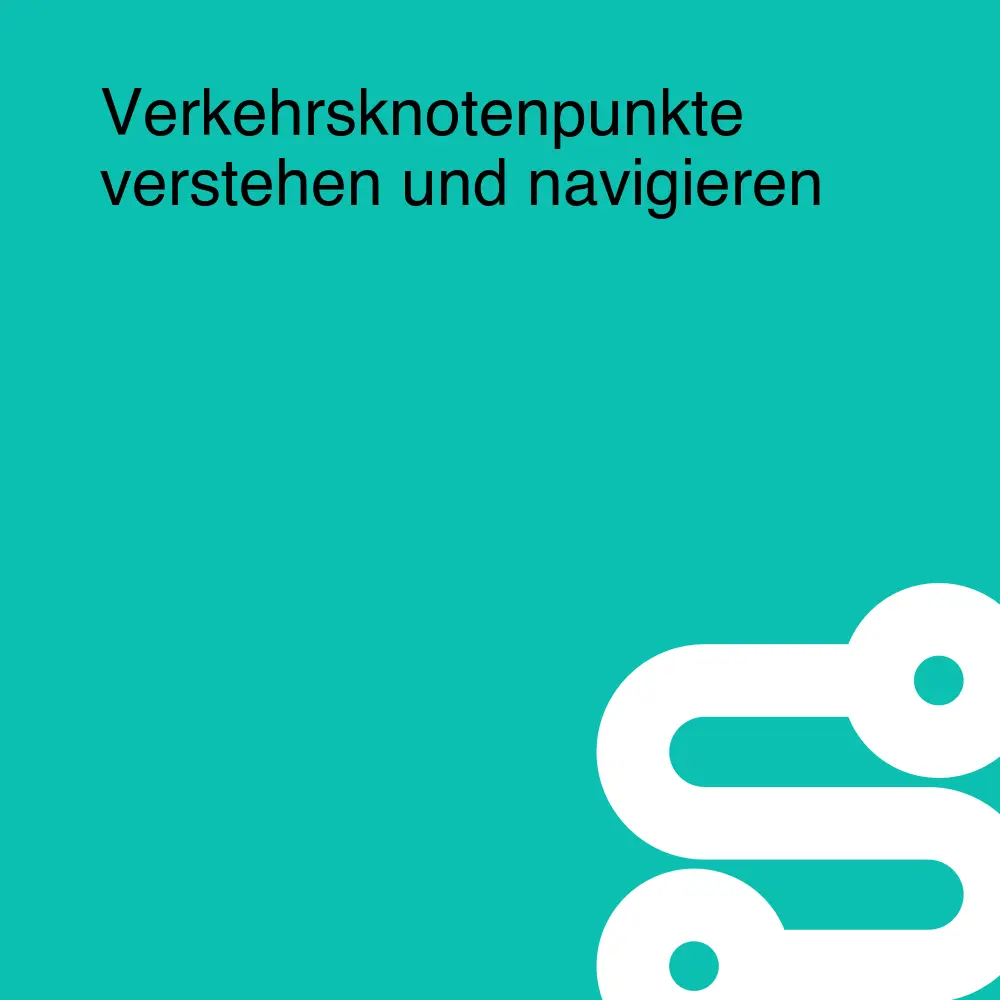 Verkehrsknotenpunkte verstehen und navigieren