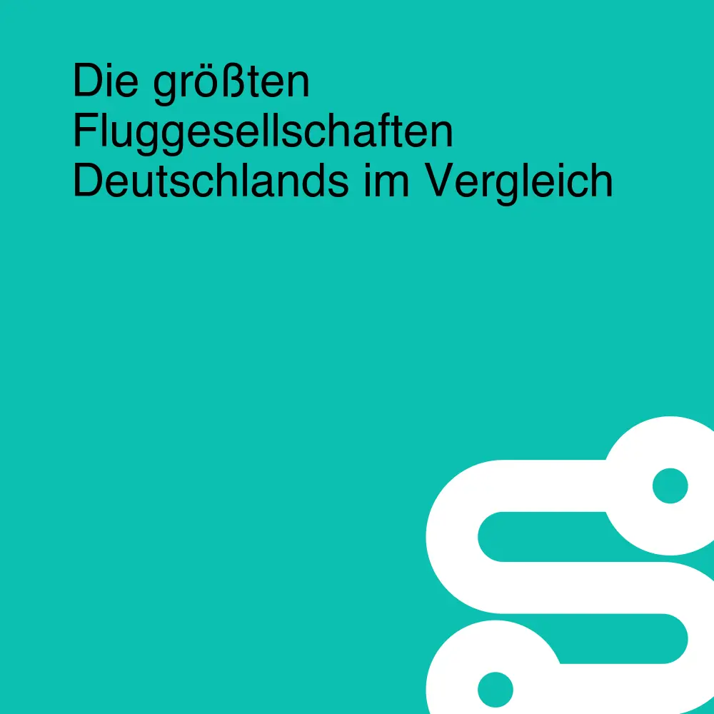 Die größten Fluggesellschaften Deutschlands im Vergleich Die größten Fluggesellschaften Deutschlands im Vergleich