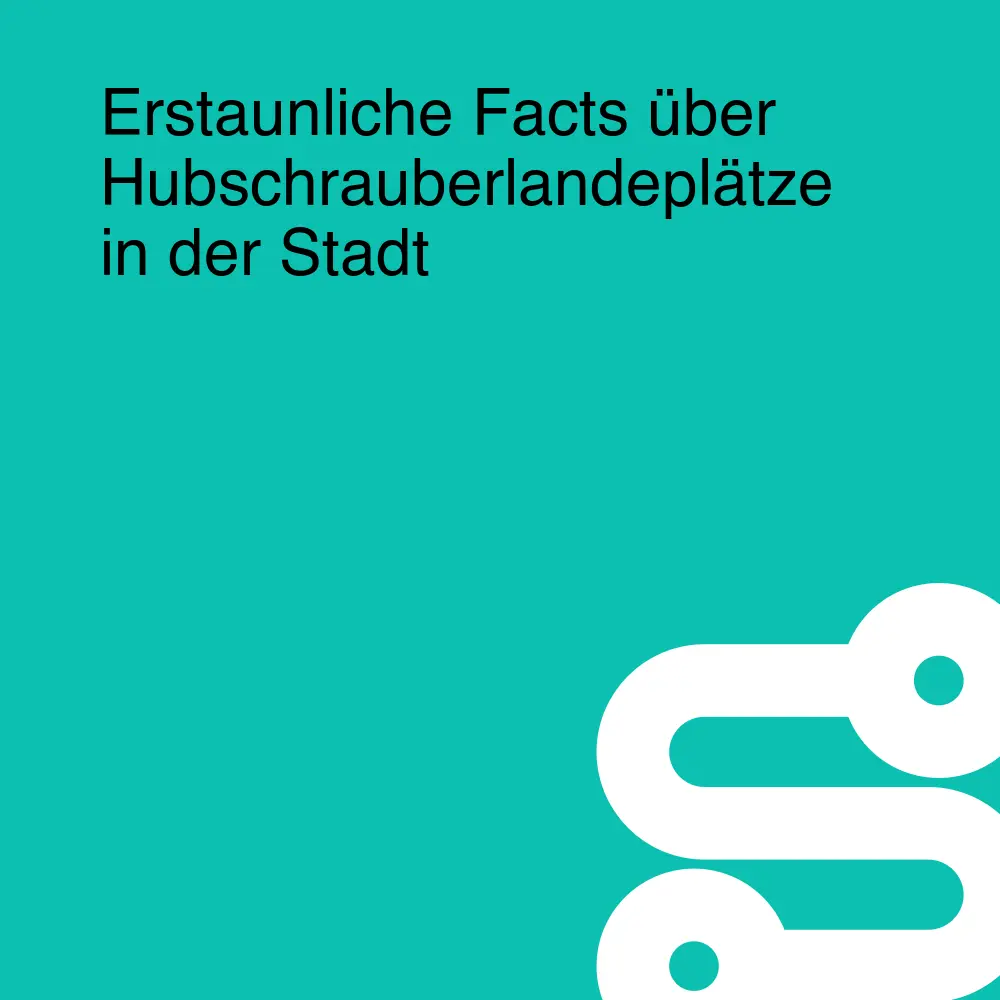 Erstaunliche Facts über Hubschrauberlandeplätze in der Stadt