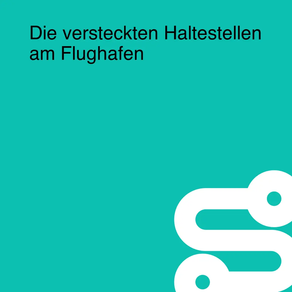 Die versteckten Haltestellen am Flughafen Die versteckten Haltestellen am Flughafen