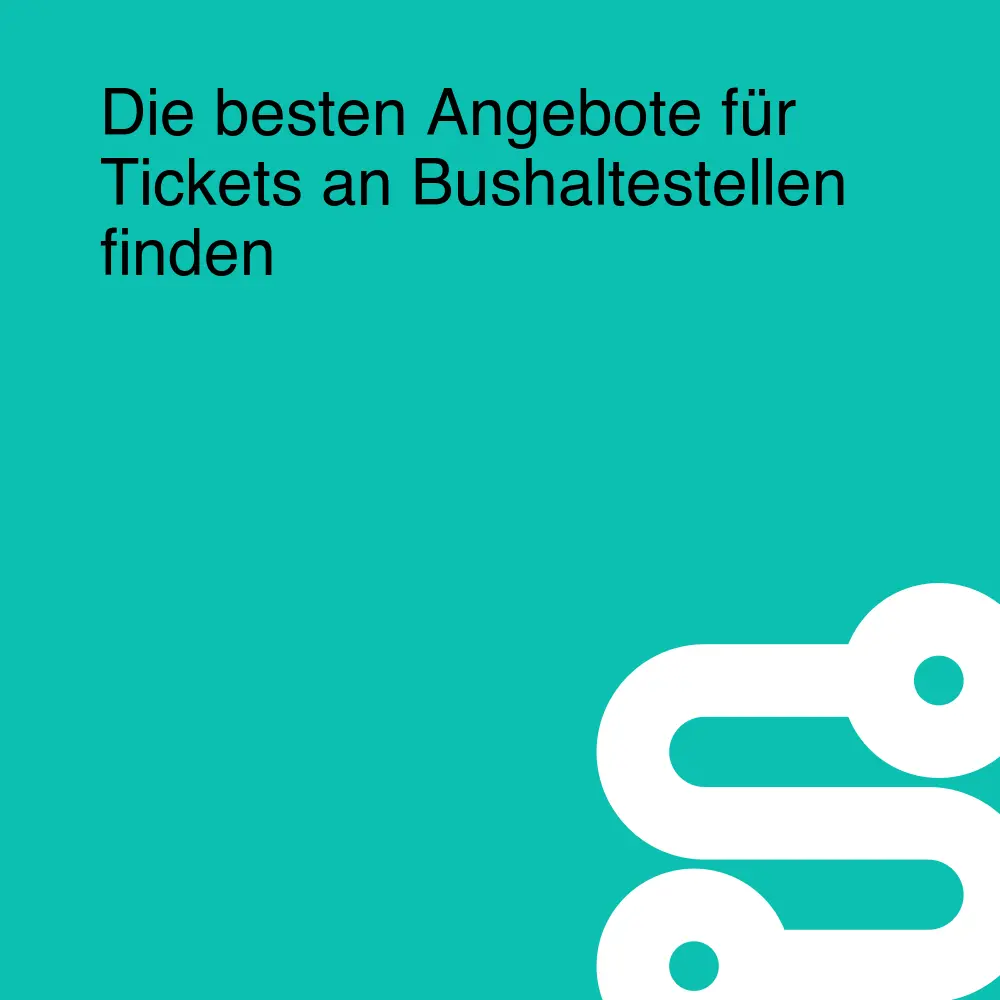 Die besten Angebote für Tickets an Bushaltestellen finden Die besten Angebote für Tickets an Bushaltestellen finden