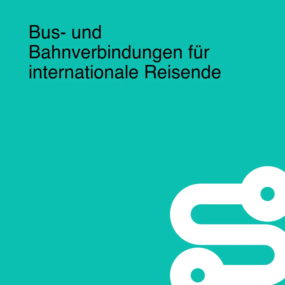 Bus- und Bahnverbindungen für internationale Reisende