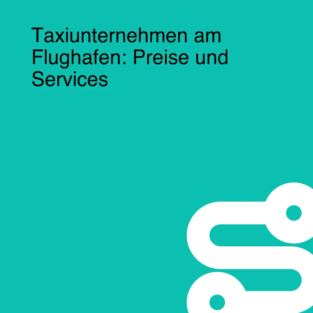 Taxiunternehmen am Flughafen: Preise und Services