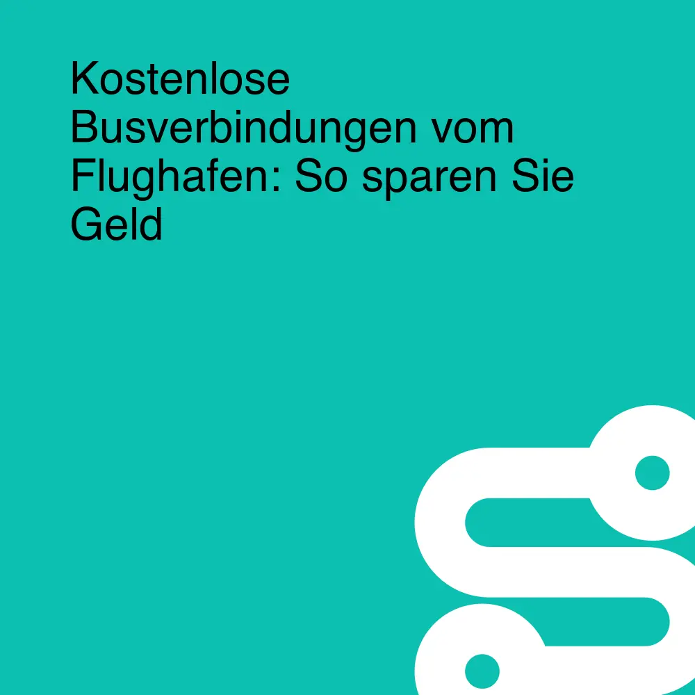 Kostenlose Busverbindungen vom Flughafen: So sparen Sie Geld