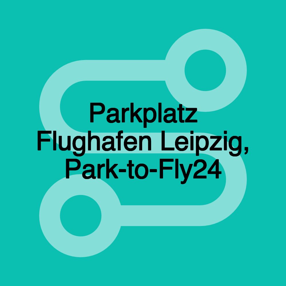 Parkplatz Flughafen Leipzig, Park-to-Fly24 Parkplatz Flughafen Leipzig, Park-to-Fly24