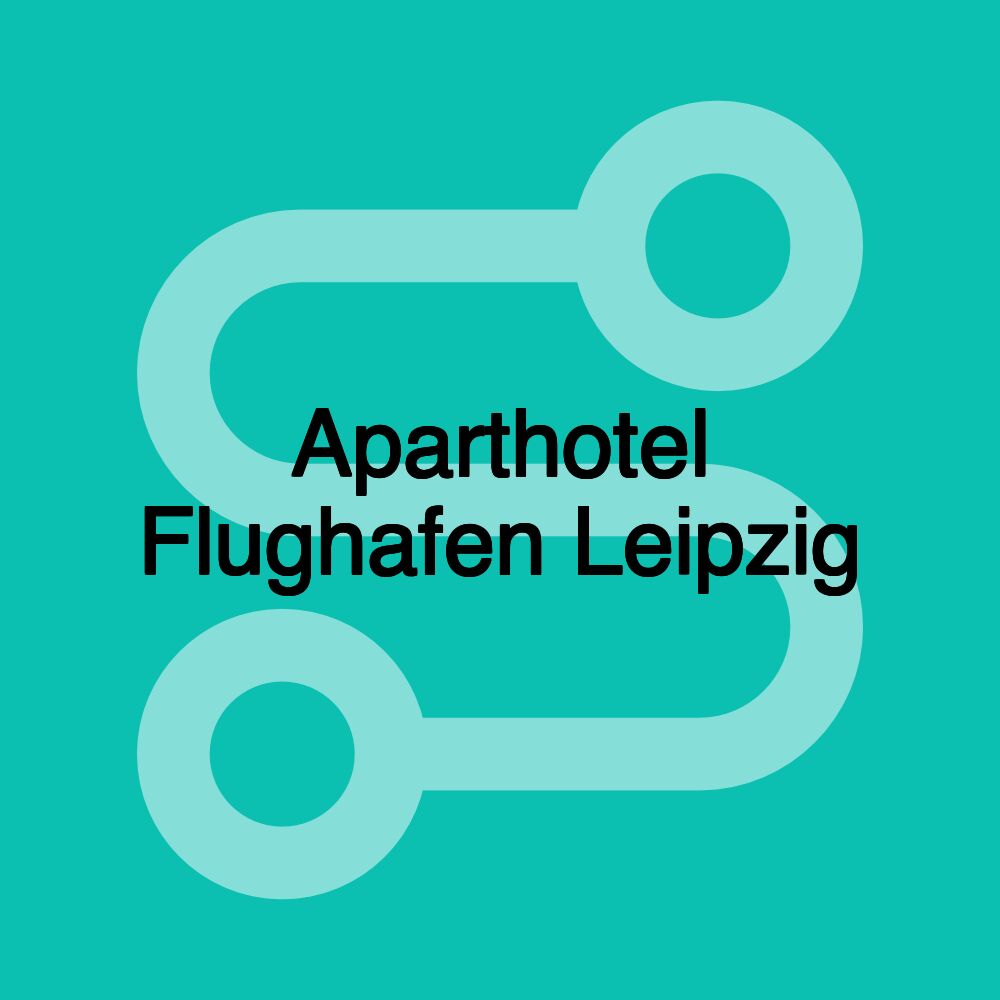 Aparthotel Flughafen Leipzig