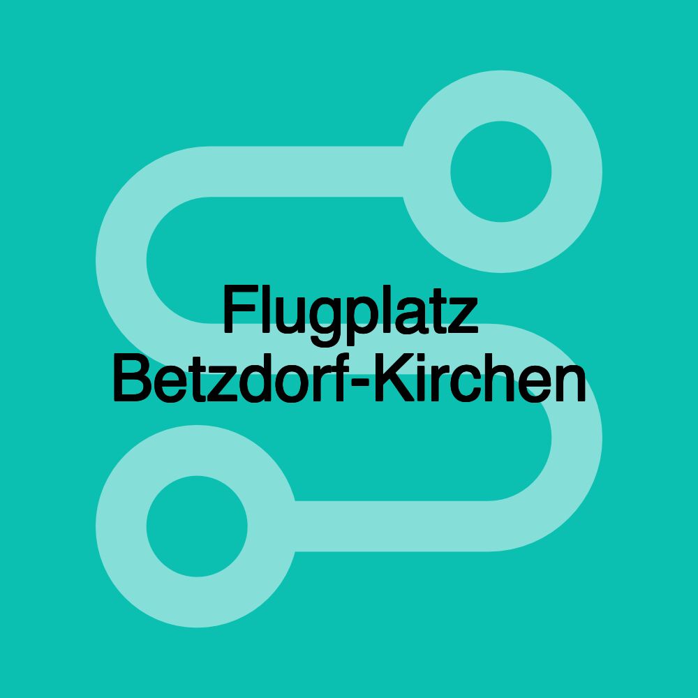 Flugplatz Betzdorf-Kirchen Flugplatz Betzdorf-Kirchen