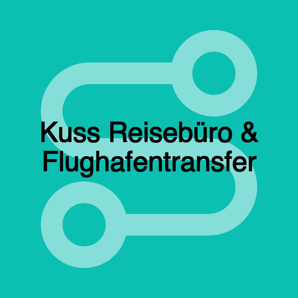 Kuss Reisebüro & Flughafentransfer