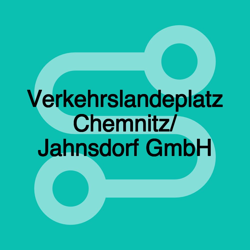 Verkehrslandeplatz Chemnitz/ Jahnsdorf GmbH Verkehrslandeplatz Chemnitz/ Jahnsdorf GmbH