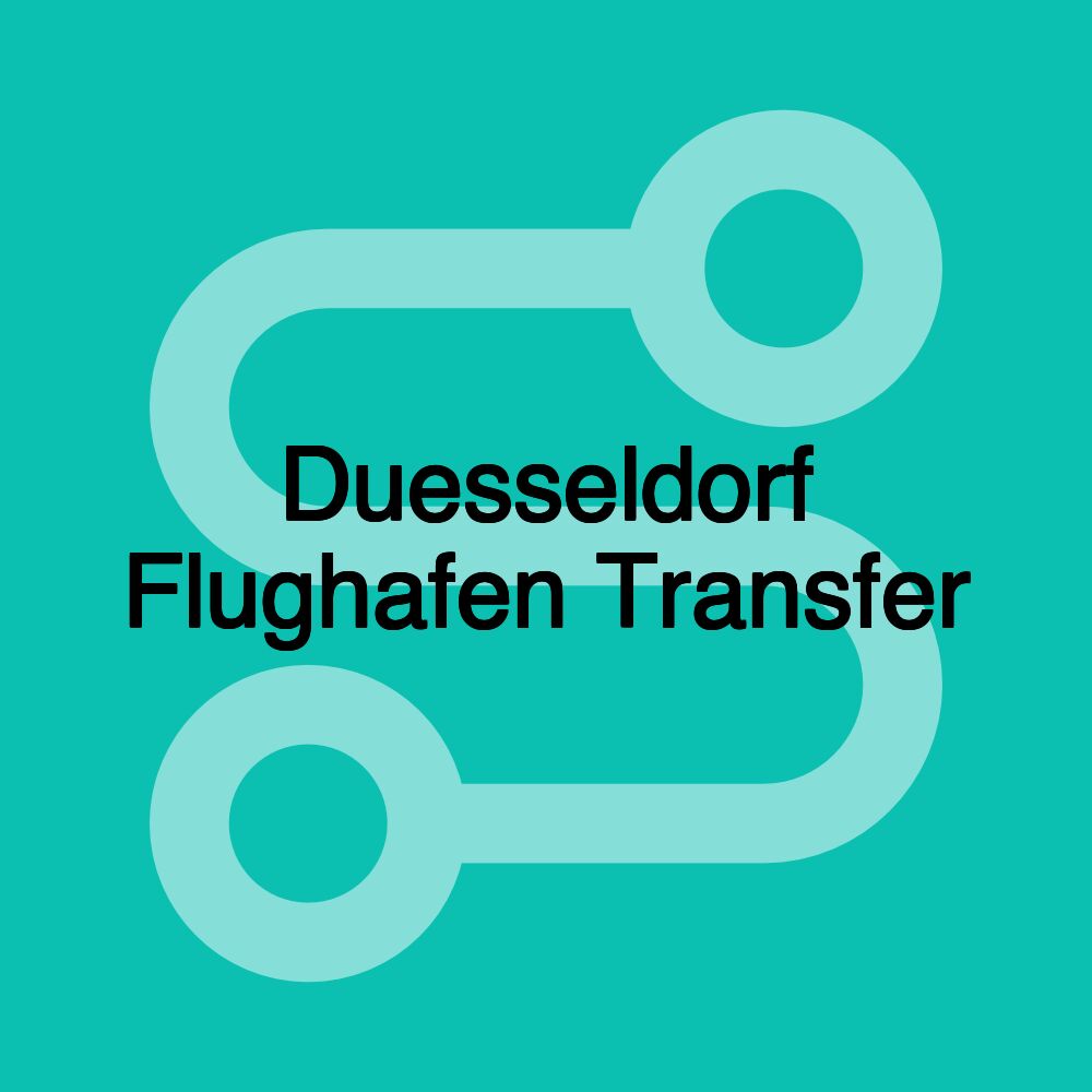 Duesseldorf Flughafen Transfer Duesseldorf Flughafen Transfer