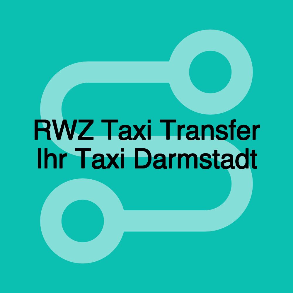 RWZ Taxi Transfer Ihr Taxi Darmstadt RWZ Taxi Transfer Ihr Taxi Darmstadt