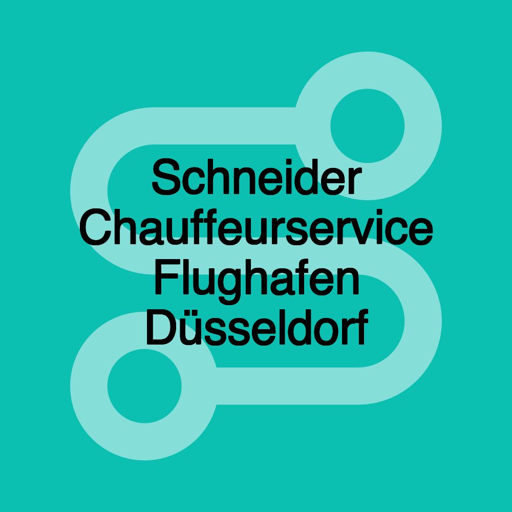 Schneider Chauffeurservice Flughafen Düsseldorf