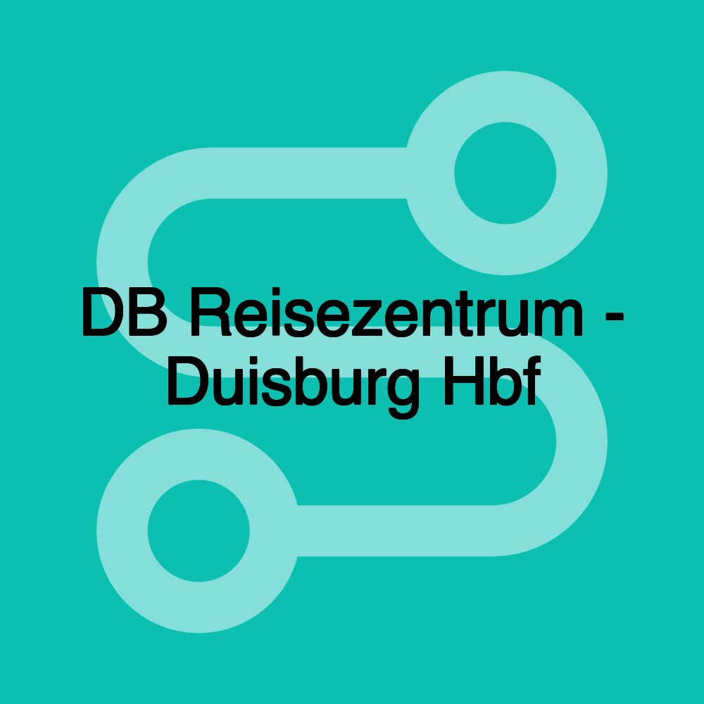 DB Reisezentrum - Duisburg Hbf