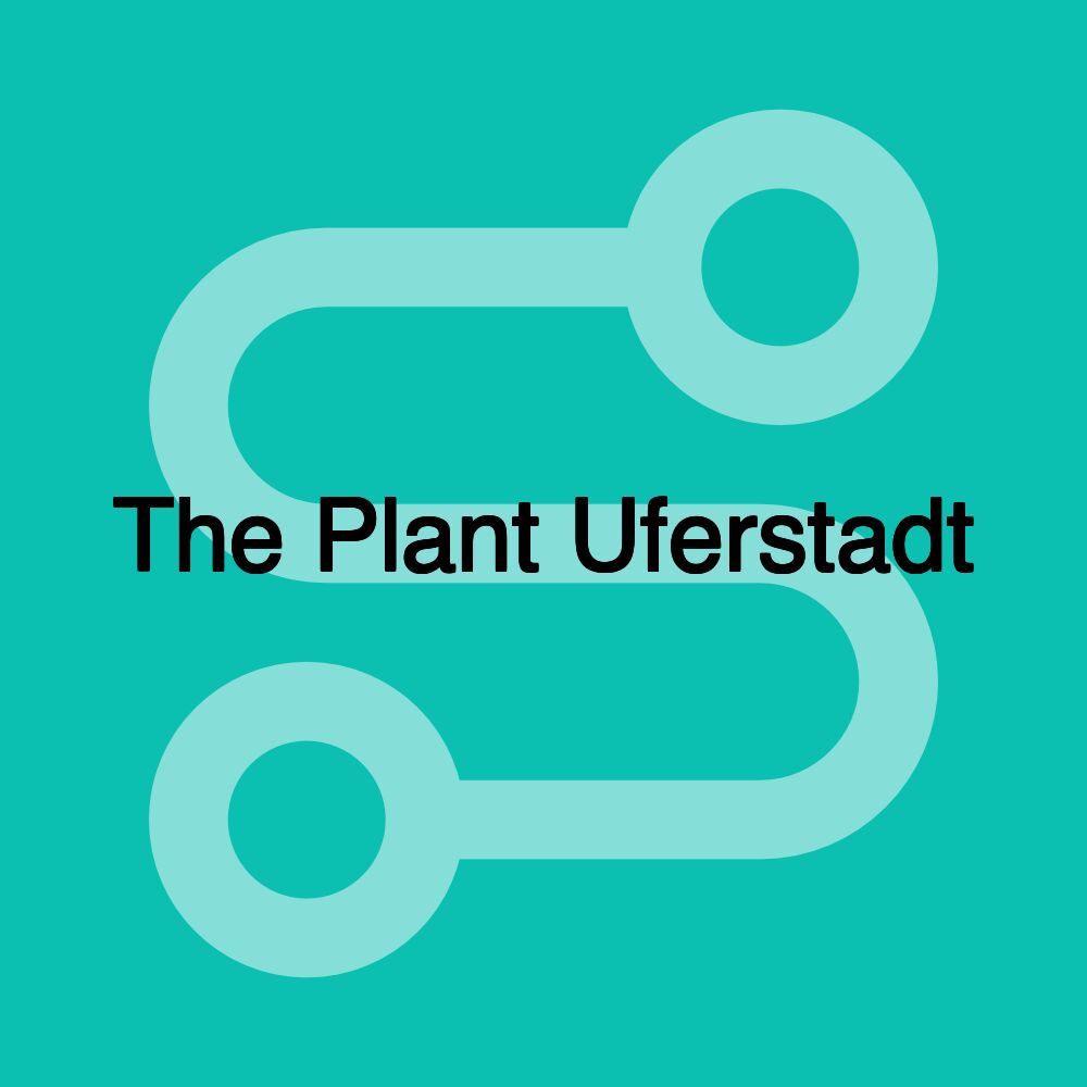 The Plant Uferstadt The Plant Uferstadt