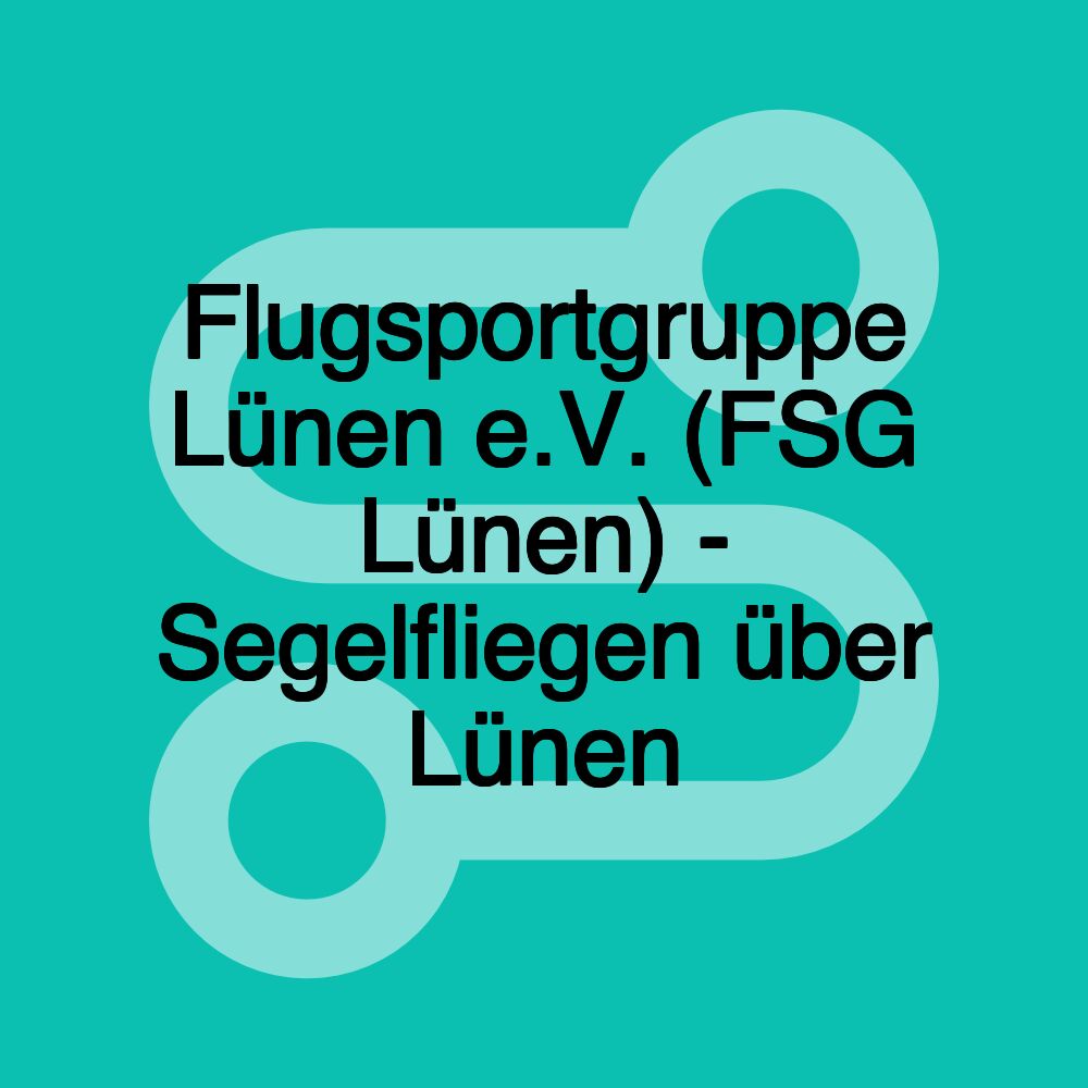 Flugsportgruppe Lünen e.V. (FSG Lünen) - Segelfliegen über Lünen Flugsportgruppe Lünen e.V. (FSG Lünen) - Segelfliegen über Lünen