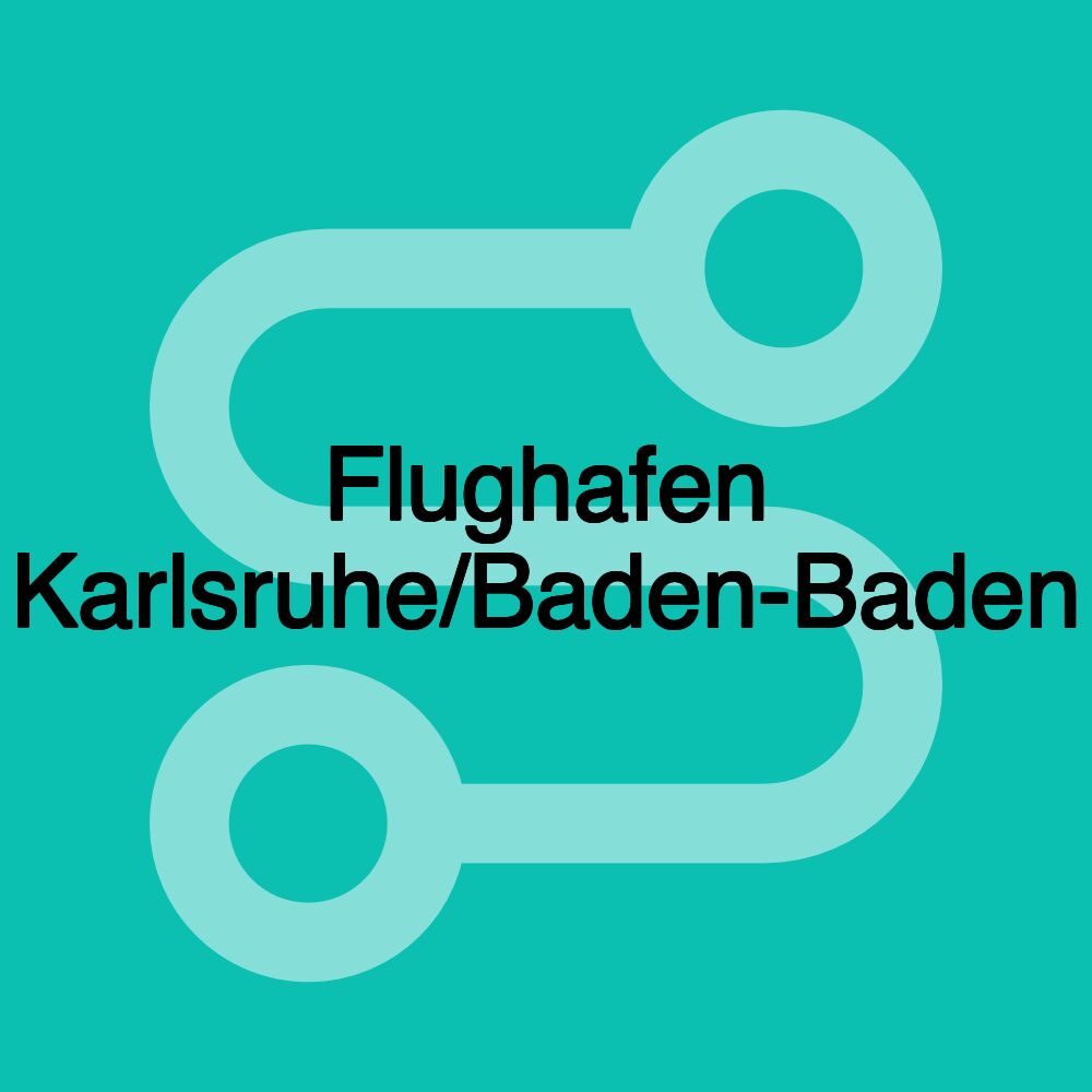 Flughafen Karlsruhe/Baden-Baden Flughafen Karlsruhe/Baden-Baden