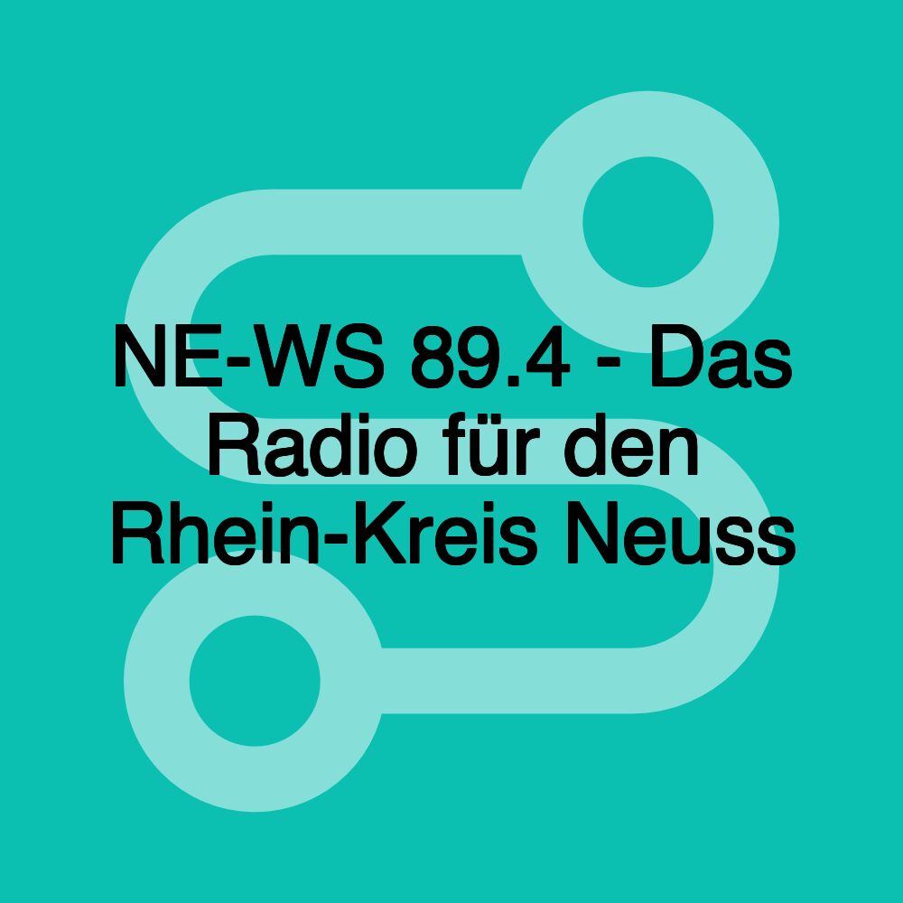 NE-WS 89.4 - Das Radio für den Rhein-Kreis Neuss NE-WS 89.4 - Das Radio für den Rhein-Kreis Neuss