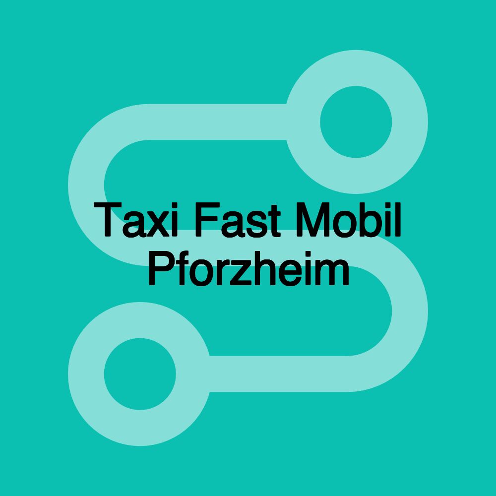 Taxi Fast Mobil Pforzheim