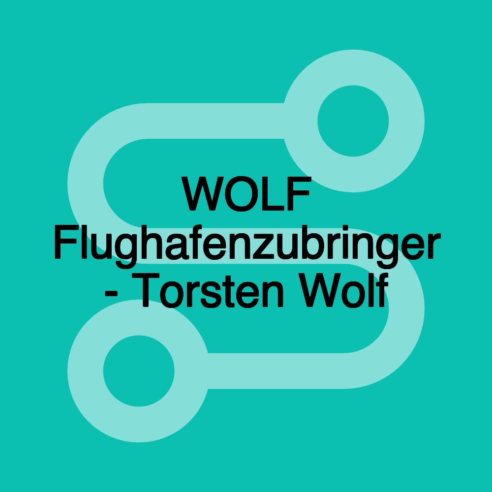 WOLF Flughafenzubringer - Torsten Wolf