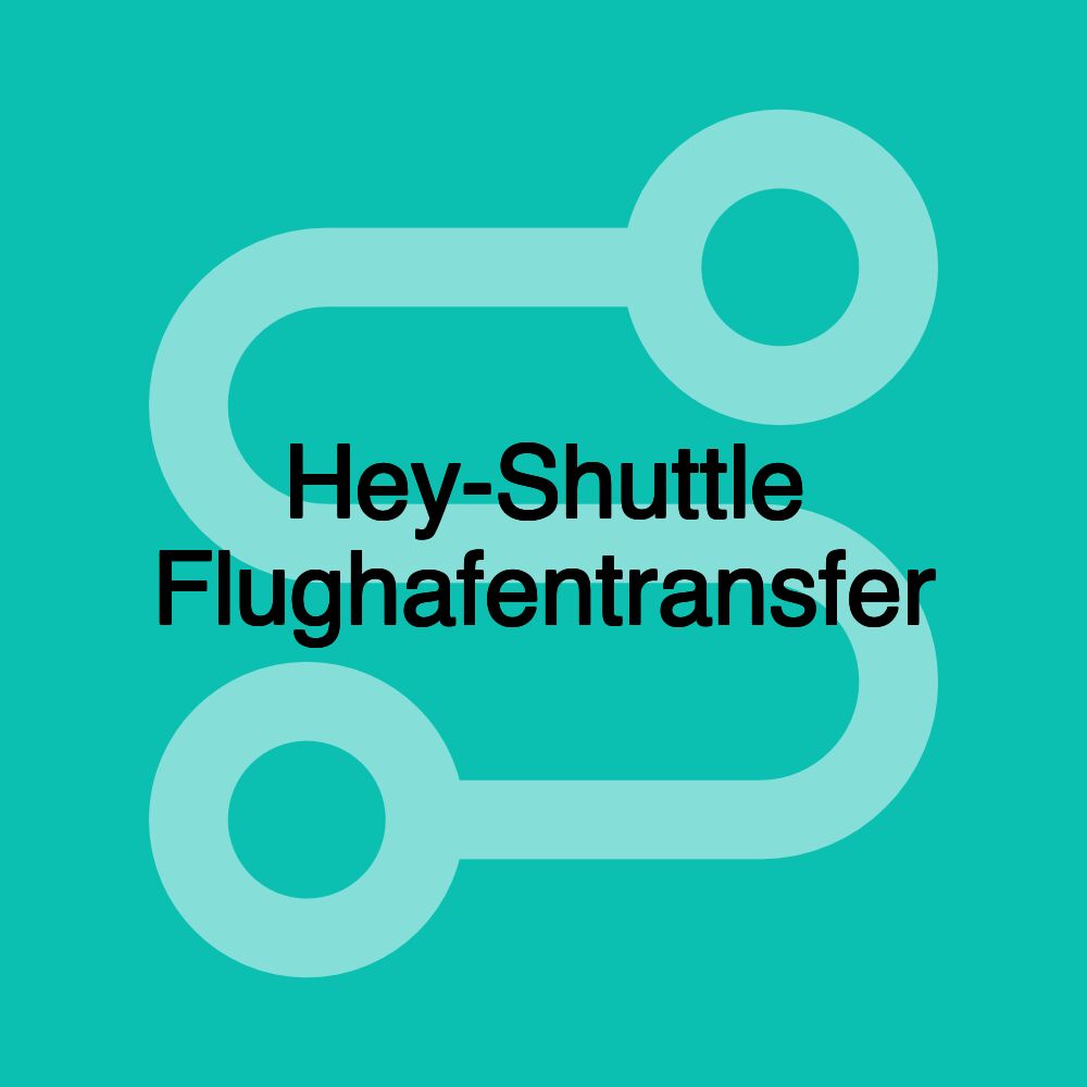 Hey-Shuttle Flughafentransfer Hey-Shuttle Flughafentransfer