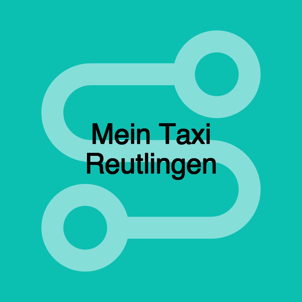 Mein Taxi Reutlingen Mein Taxi Reutlingen