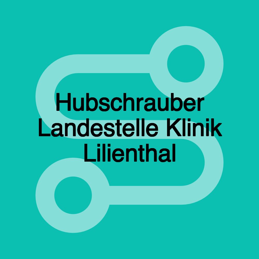 Hubschrauber Landestelle Klinik Lilienthal