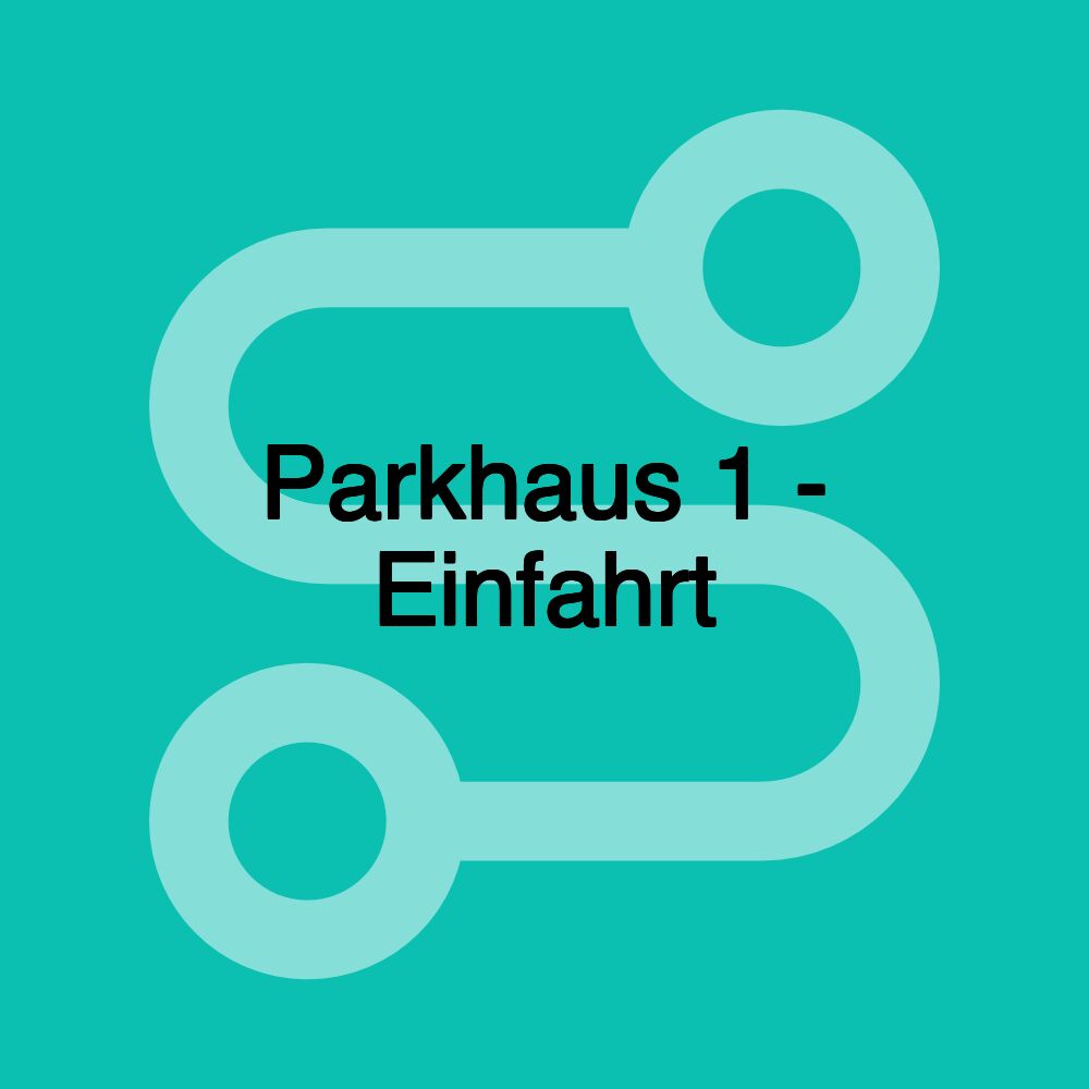 Parkhaus 1 - Einfahrt Parkhaus 1 - Einfahrt