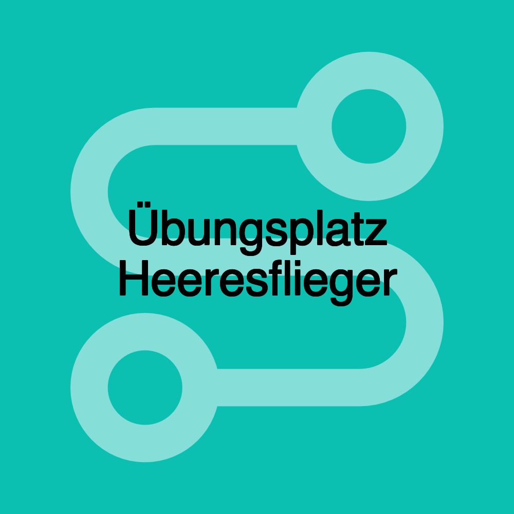 Übungsplatz Heeresflieger