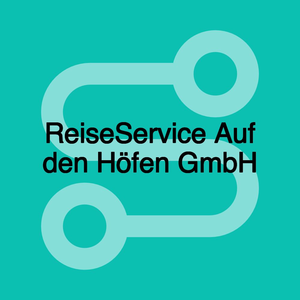 ReiseService Auf den Höfen GmbH
