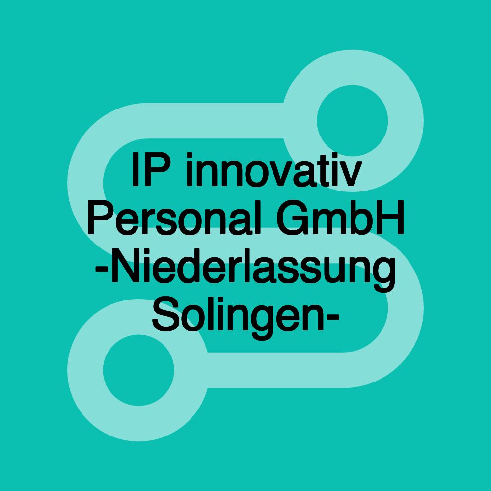 IP innovativ Personal GmbH -Niederlassung Solingen-