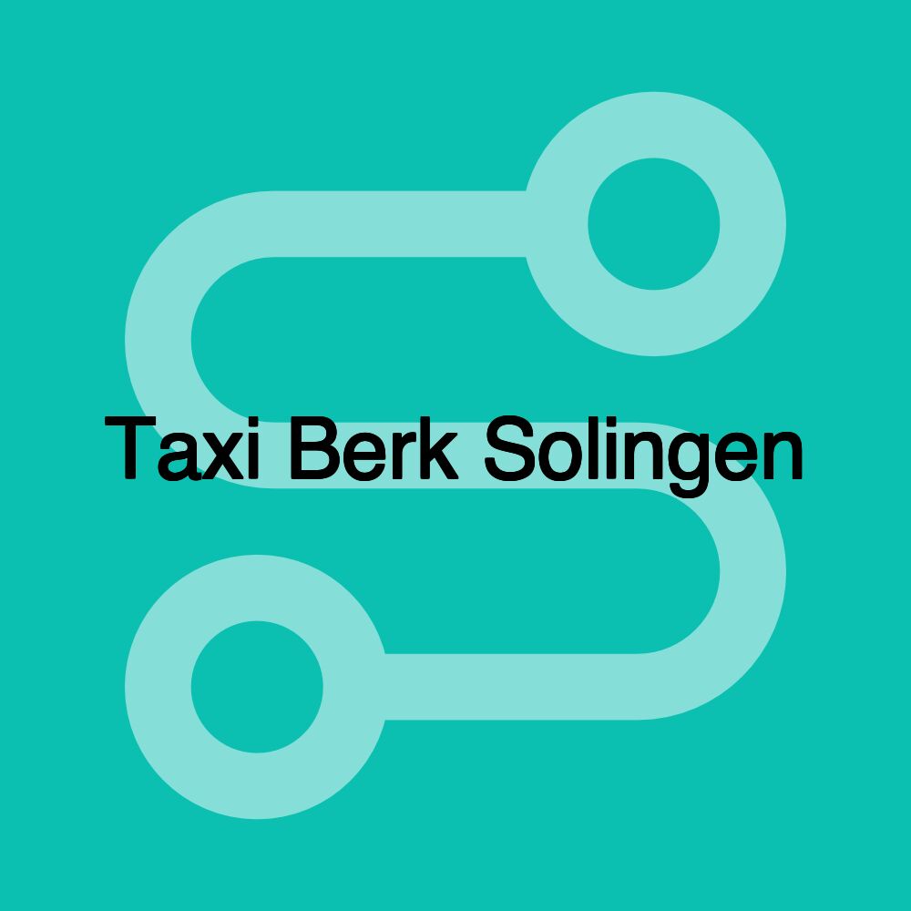 Taxi Berk Solingen Taxi Berk Solingen