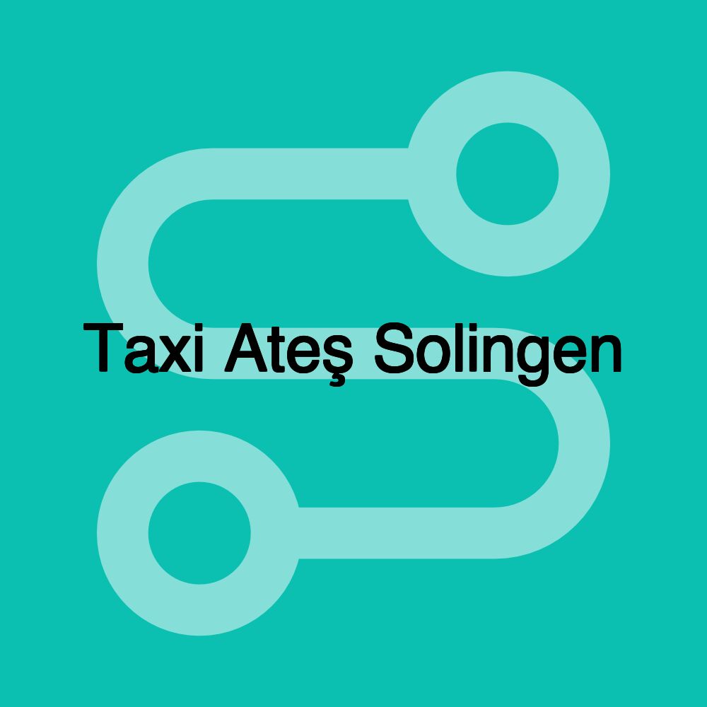 Taxi Ateş Solingen Taxi Ateş Solingen