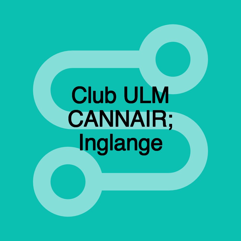 Club ULM CANNAIR; Inglange Club ULM CANNAIR; Inglange