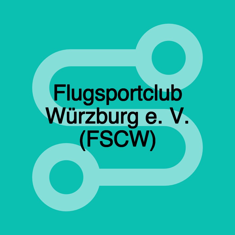 Flugsportclub Würzburg e. V. (FSCW) Flugsportclub Würzburg e. V. (FSCW)