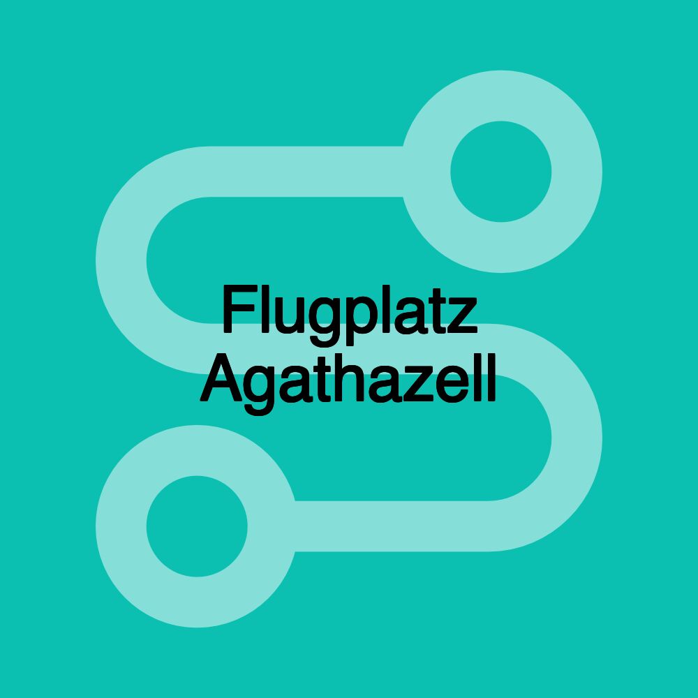 Flugplatz Agathazell Flugplatz Agathazell