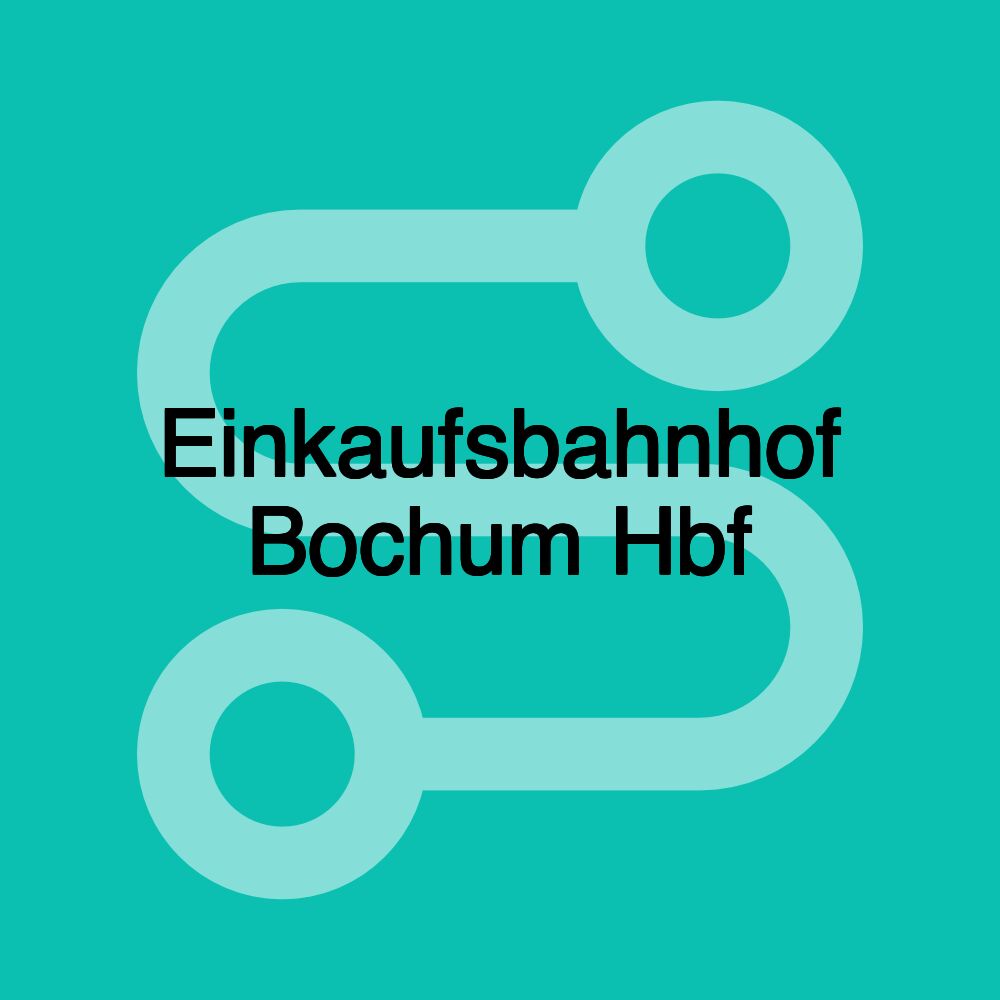 Einkaufsbahnhof Bochum Hbf Einkaufsbahnhof Bochum Hbf