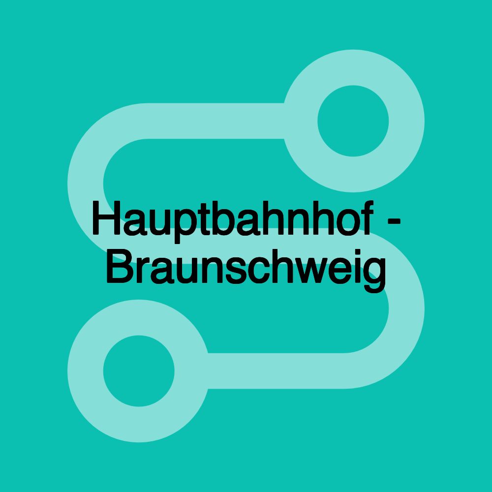 Hauptbahnhof - Braunschweig Hauptbahnhof - Braunschweig