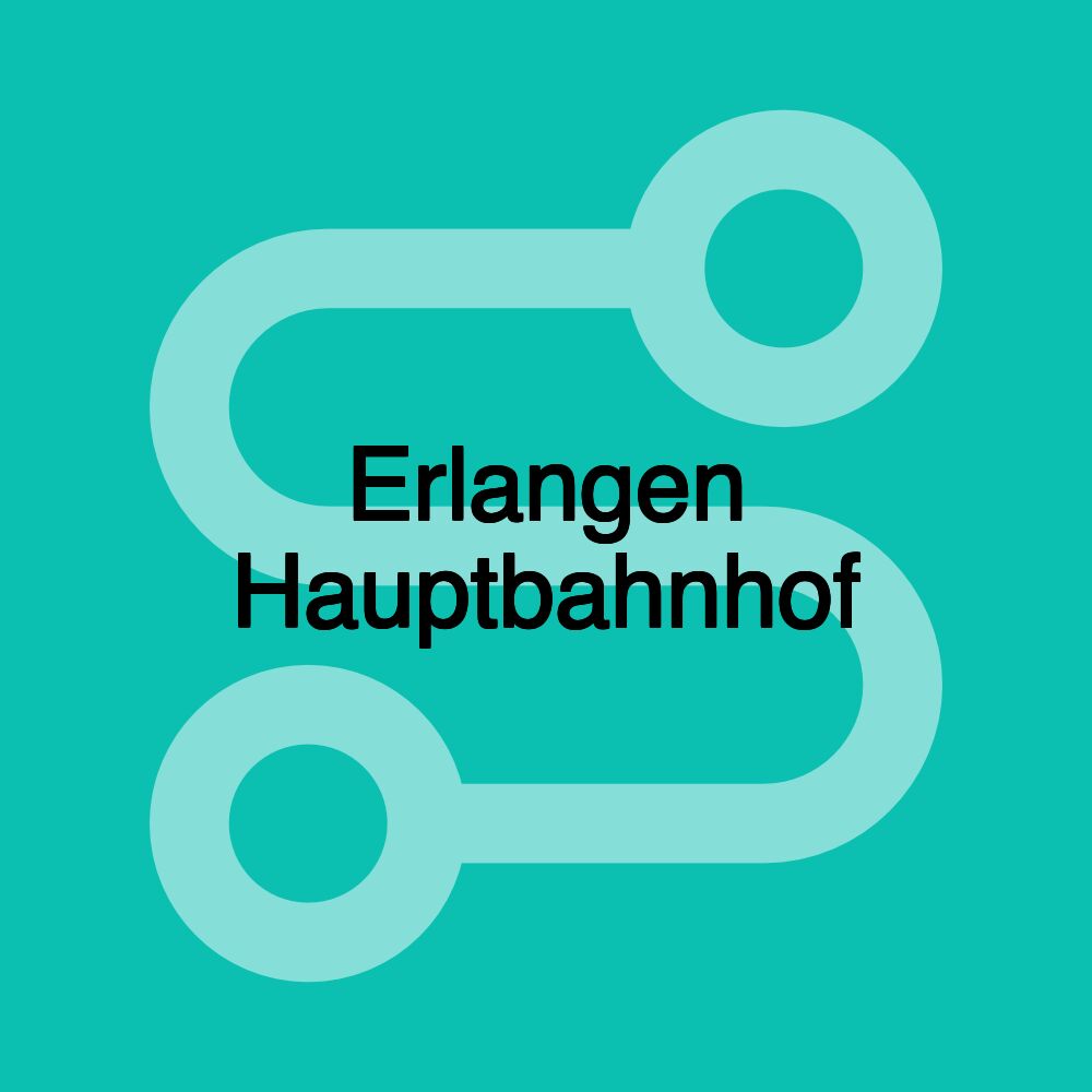 Erlangen Hauptbahnhof Erlangen Hauptbahnhof