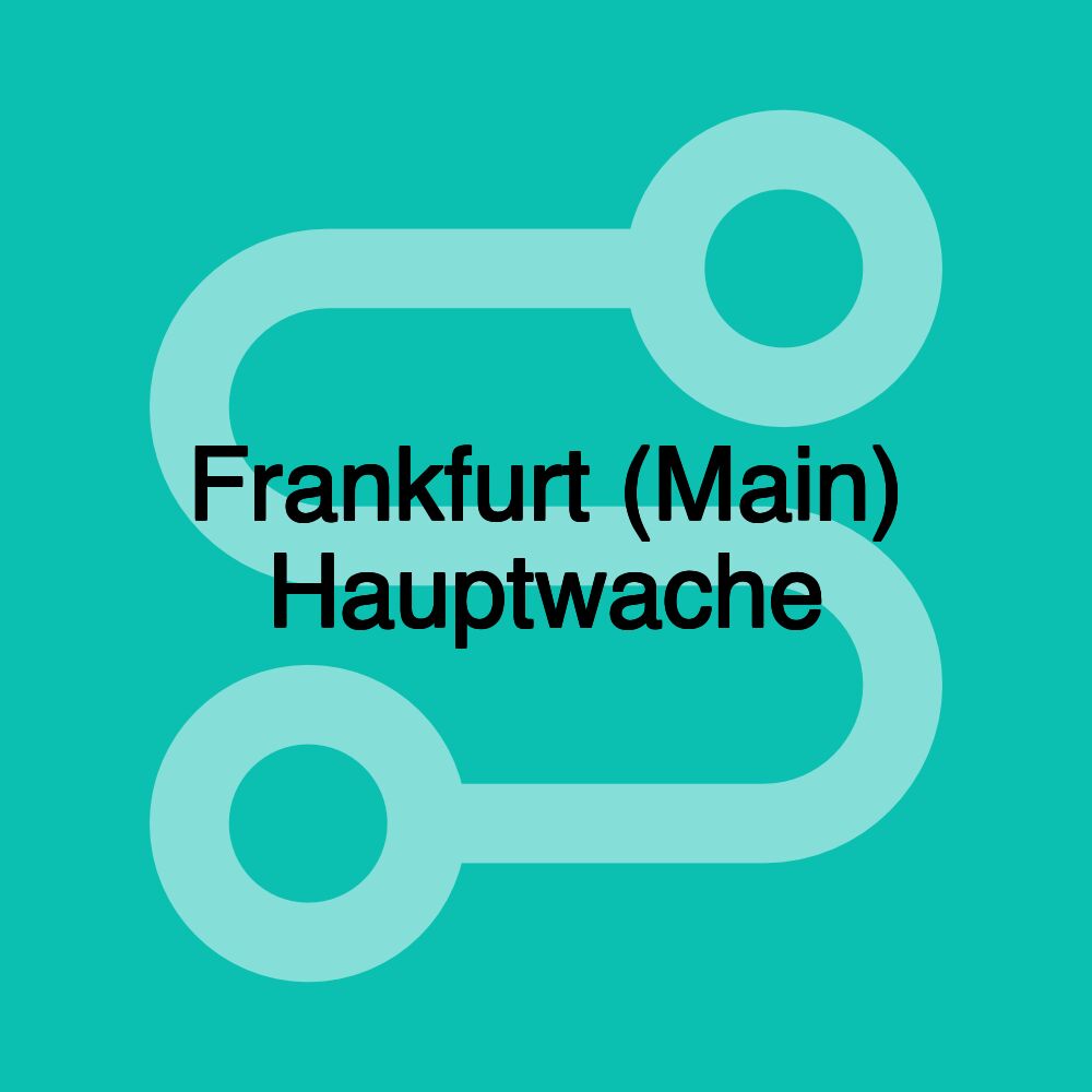 Frankfurt (Main) Hauptwache Frankfurt (Main) Hauptwache