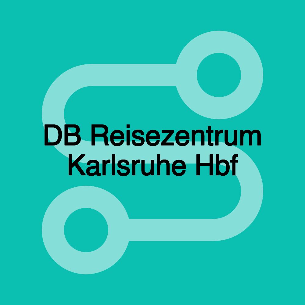 DB Reisezentrum Karlsruhe Hbf DB Reisezentrum Karlsruhe Hbf