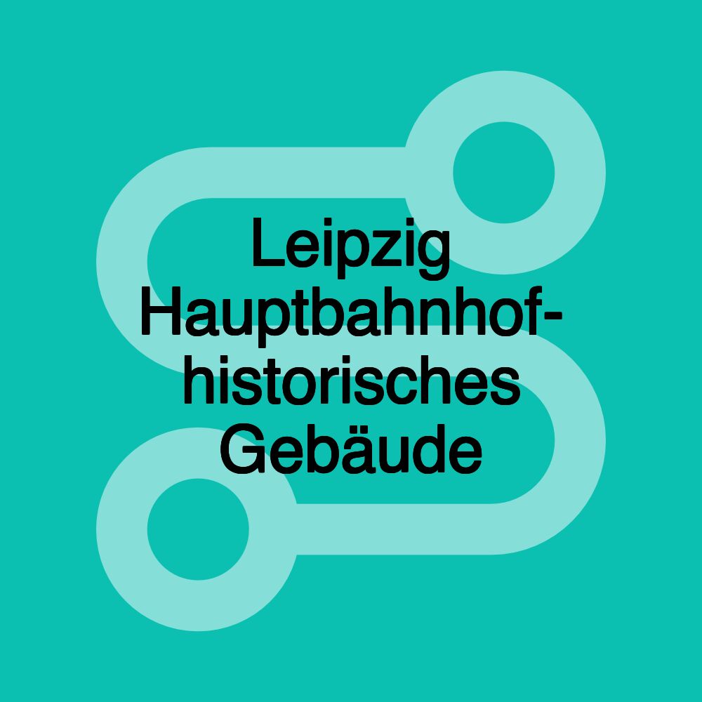 Leipzig Hauptbahnhof- historisches Gebäude