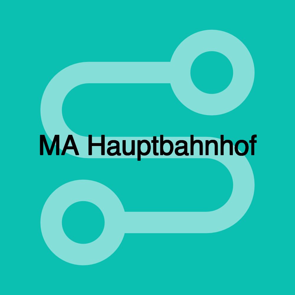 MA Hauptbahnhof MA Hauptbahnhof