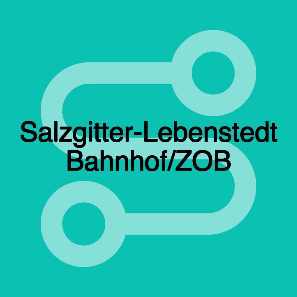 Salzgitter-Lebenstedt Bahnhof/ZOB Salzgitter-Lebenstedt Bahnhof/ZOB