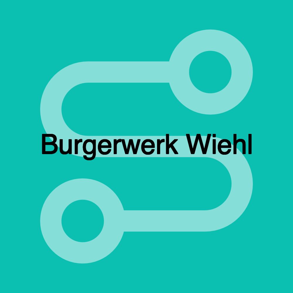 Burgerwerk Wiehl Burgerwerk Wiehl