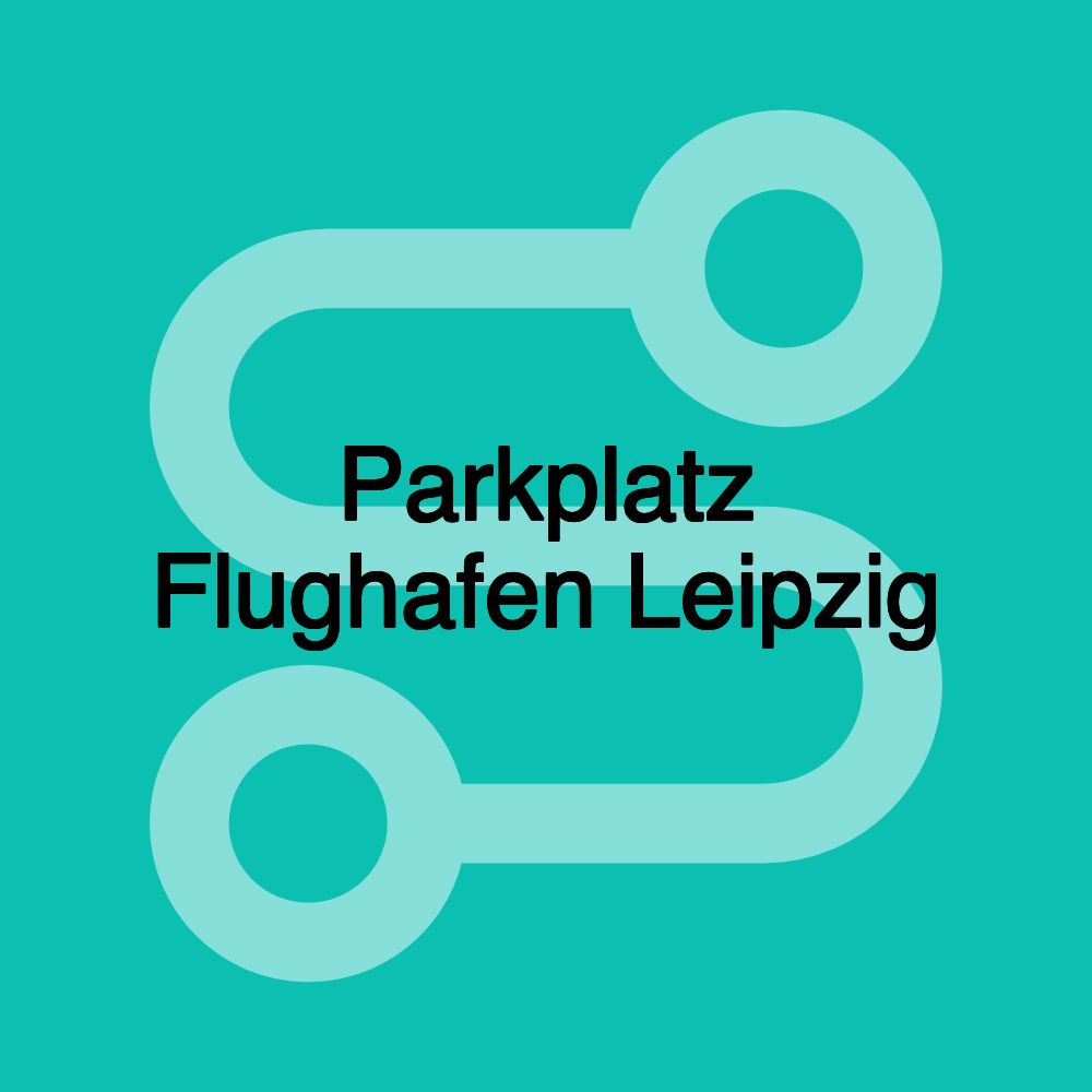 Parkplatz Flughafen Leipzig Parkplatz Flughafen Leipzig