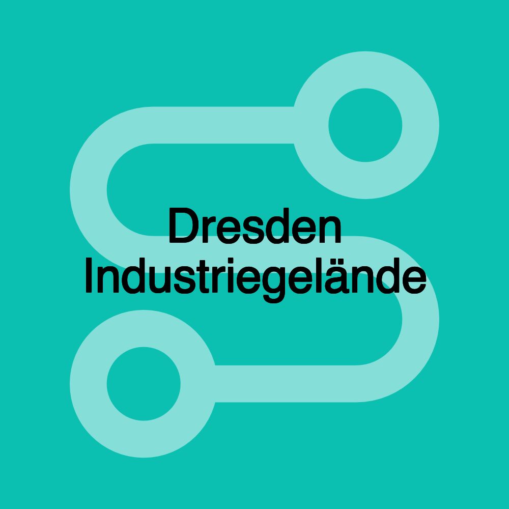 Dresden Industriegelände Dresden Industriegelände