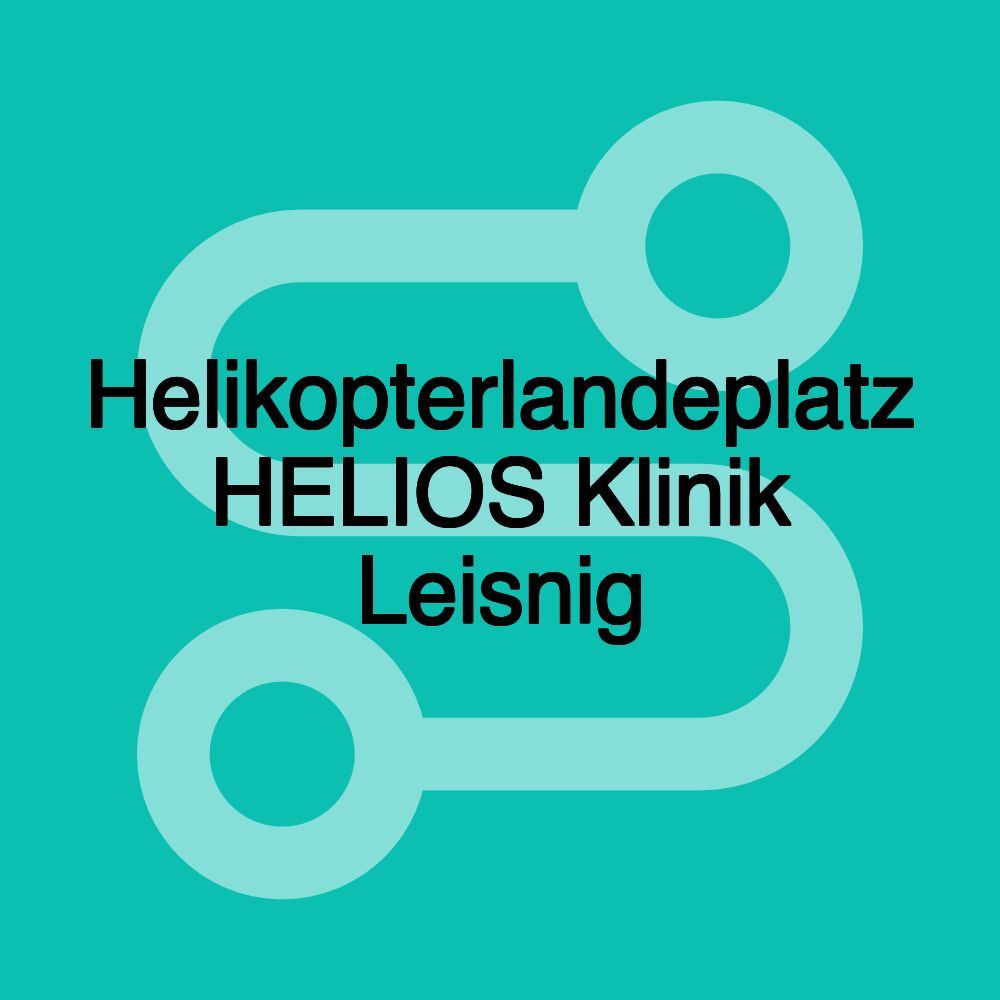 Helikopterlandeplatz HELIOS Klinik Leisnig Helikopterlandeplatz HELIOS Klinik Leisnig