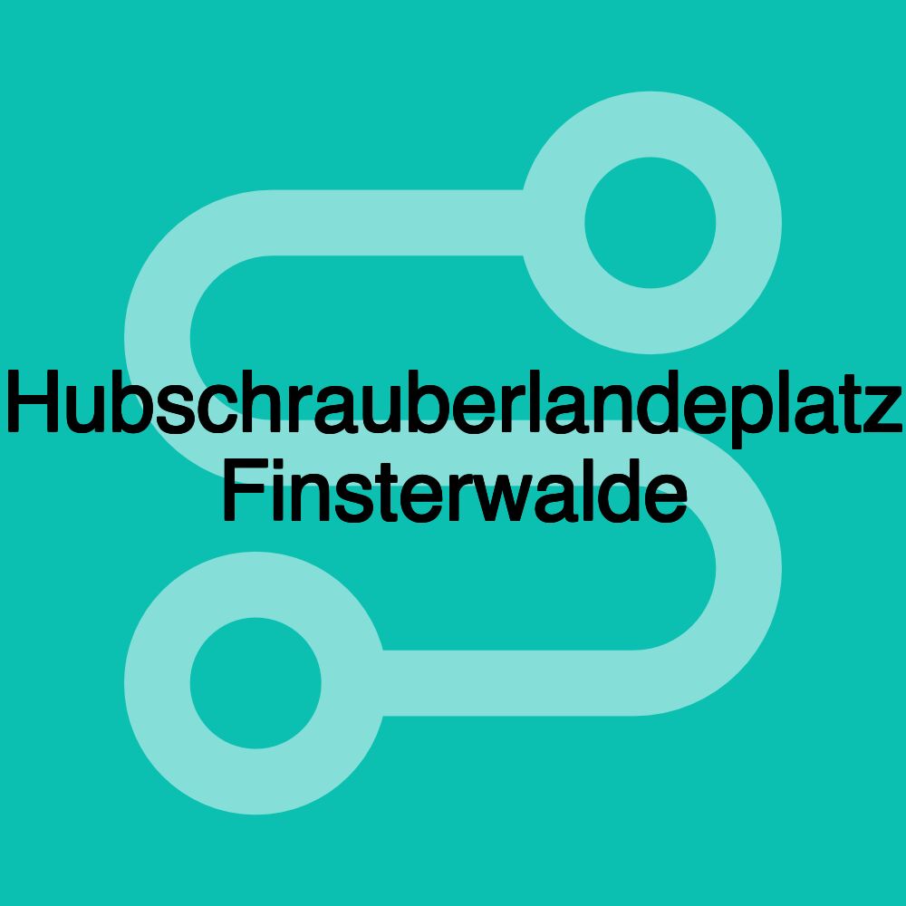 Hubschrauberlandeplatz Finsterwalde Hubschrauberlandeplatz Finsterwalde