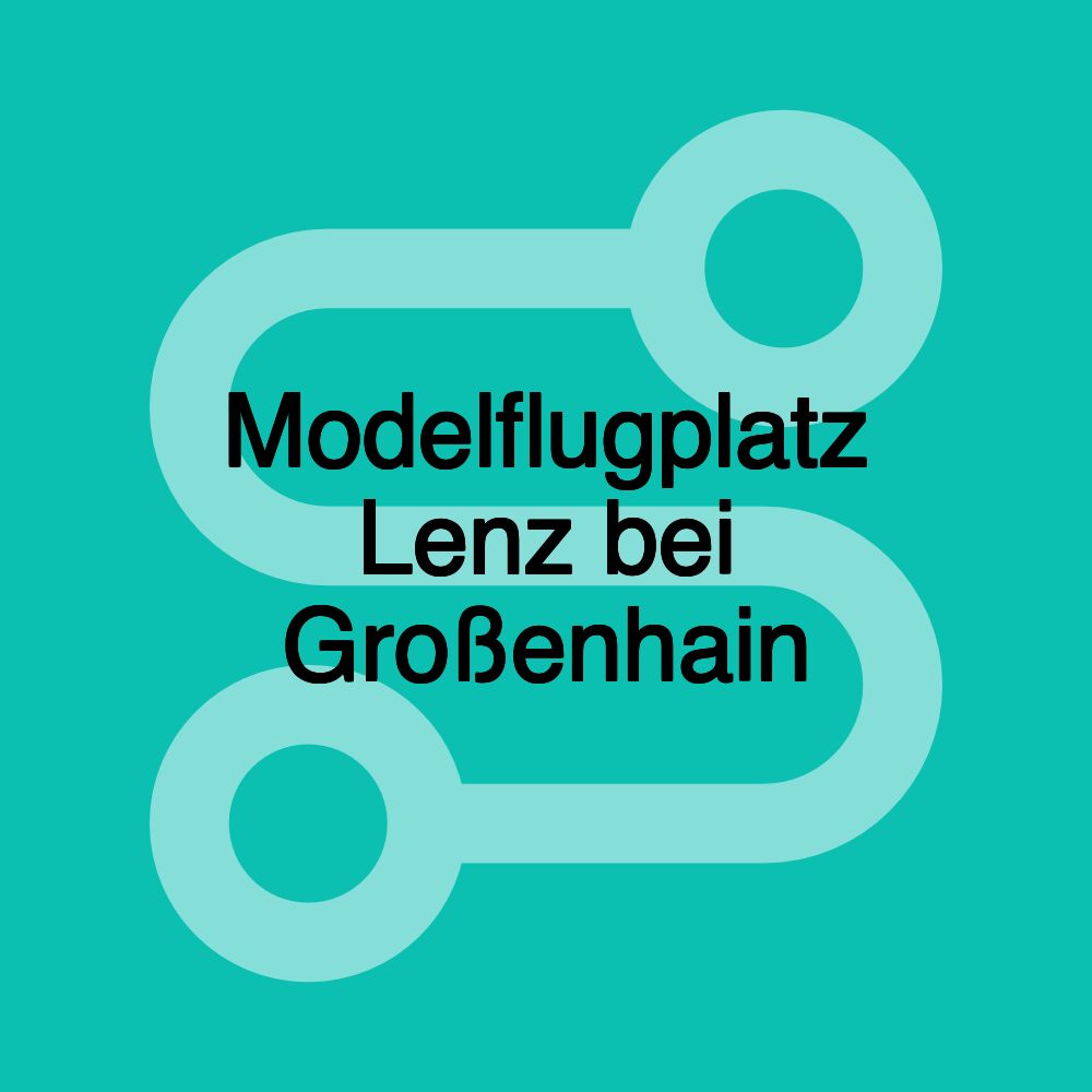 Modelflugplatz Lenz bei Großenhain Modelflugplatz Lenz bei Großenhain